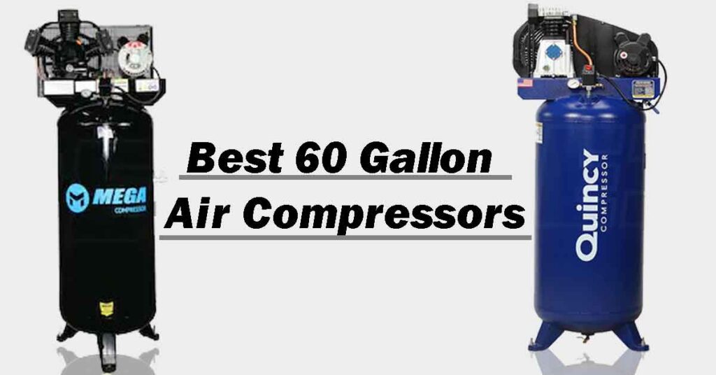 Best 60 Gallon Air Compressors We Discover In Our Ultimate Guide ...